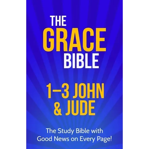 The Grace Bible: 1-3 John & Jude - Paperback