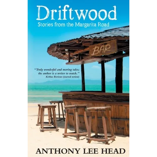 Driftwood: Stories from the Margarita Road - Paperback