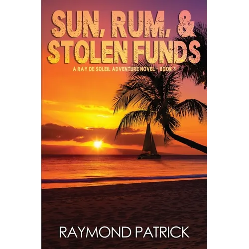 Sun, Rum, and Stolen Funds - Paperback