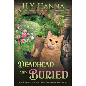 Deadhead and Buried (LARGE PRINT): The English Cottage Garden Mysteries - Book 1 - Paperback