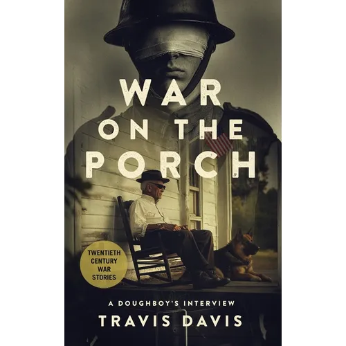 War on the Porch: A Doughboy's Interview - Hardcover