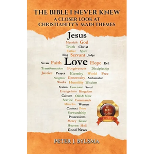 The Bible I Never Knew: A Closer Look At Christianity's Main Themes - Paperback