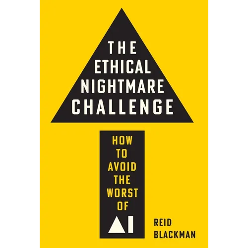 The Ethical Nightmare Challenge: How to Avoid the Worst of AI - Hardcover