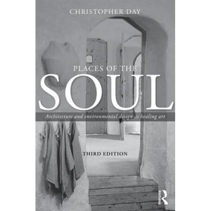 Places of the Soul: Architecture and Environmental Design as a Healing Art - Paperback