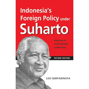 Indonesia's Foreign Policy Under Suharto: Aspiring to International Leadership (2nd Edition) - Paperback