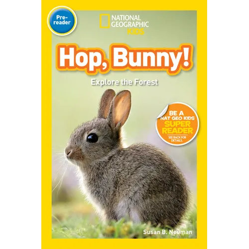 Hop, Bunny! (National Geographic Kids Readers, Pre-Reader): Explore the Forest - Paperback