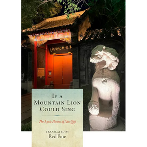 If a Mountain Lion Could Sing: The Lyric Poems of Xin Qiji - Paperback
