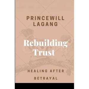 Rebuilding Trust: Healing After Betrayal - Paperback