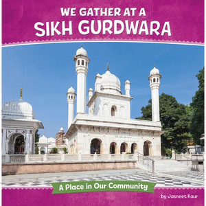 We Gather at a Sikh Gurdwara: A Place in Our Community - Library Binding