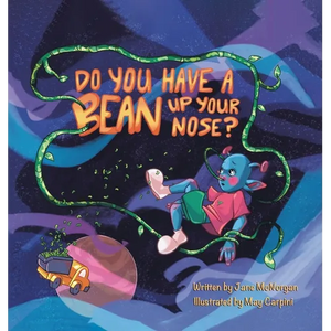 Do You Have a Bean Up Your Nose? - Hardcover
