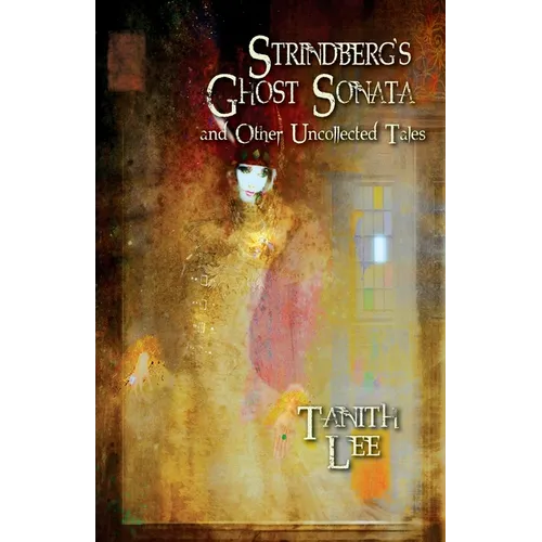 Strindberg's Ghost Sonata and Other Uncollected Tales - Paperback