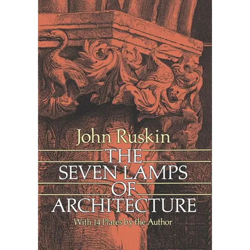 The Seven Lamps of Architecture - Paperback