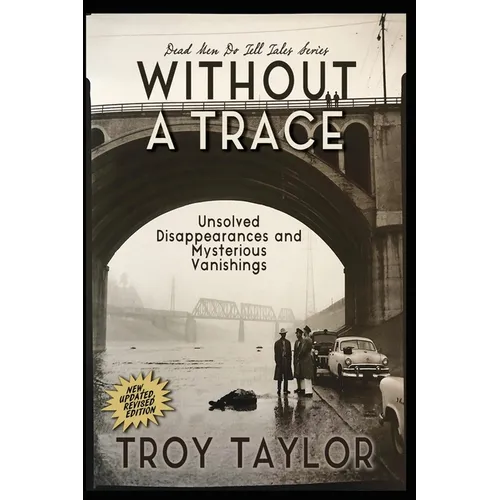 Without A Trace: Unsolved Disappearances and Mysterious Vanishings - Paperback