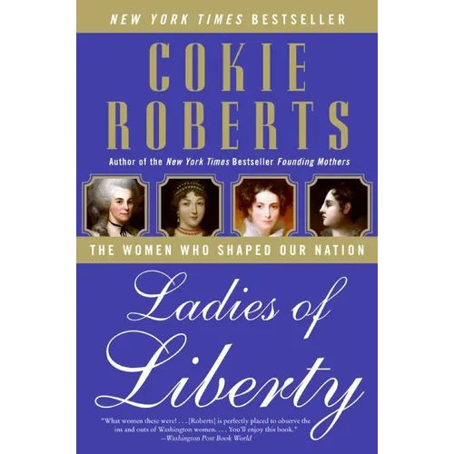 Ladies of Liberty: The Women Who Shaped Our Nation - Paperback