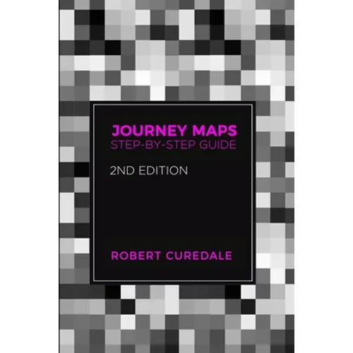 Journey Maps: Step-by-Step Guide Second Edition - Paperback