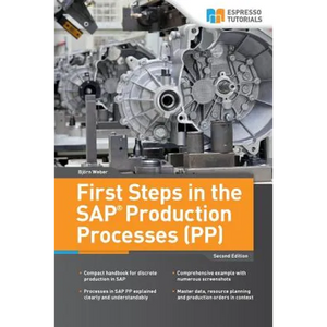 First Steps in the SAP Production Processes (PP) - Paperback