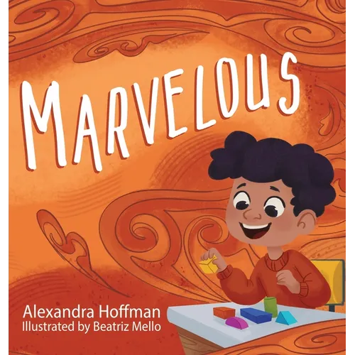 Marvelous: an inclusive kids book celebrating a child with ADHD - Hardcover