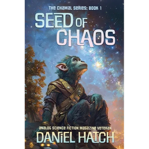Seed of Chaos: The Chamal Series Book 1 - Paperback