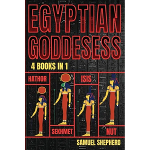 Egyptian Goddesses: Hathor, Sekhmet, Isis, Nut - Paperback