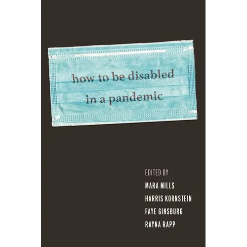 How to Be Disabled in a Pandemic - Hardcover