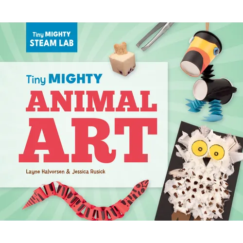 Tiny Mighty Animal Art - Library Binding
