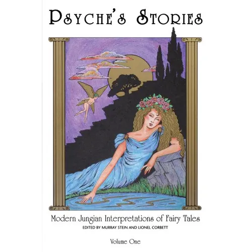 Psyche's Stories, Volume 1: Modern Jungian Interpretations of Fairy Tales - Paperback