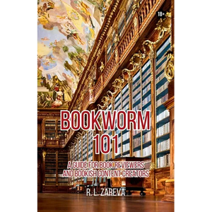 Bookworm 101: A Guide for Book Reviewers and Bookish Content Creators - Paperback