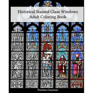 Historical Stained Glass Windows Adult Coloring Book - Paperback