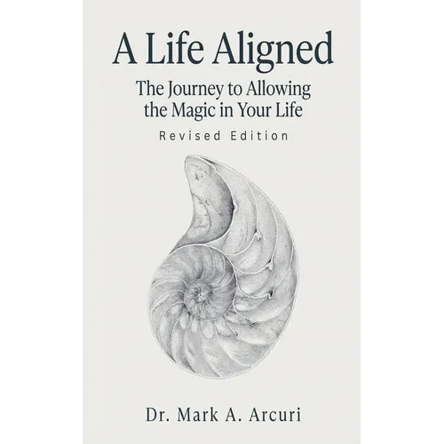 A Life Aligned: The Journey to Allowing the Magic in Your Life (Revised Edition) - Paperback