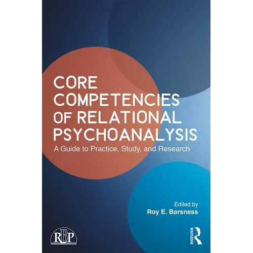Core Competencies of Relational Psychoanalysis: A Guide to Practice, Study and Research - Paperback