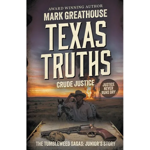 Texas Truths: Crude Justice (A Western Adventure Series) - Paperback