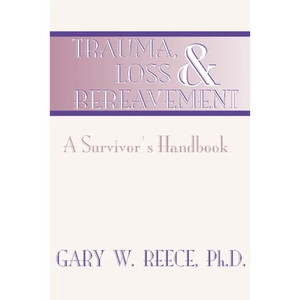 Trauma, Loss and Bereavement: A Survivor's Handbook - Paperback