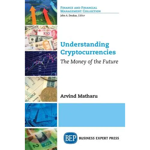 Understanding Cryptocurrencies: The Money of the Future - Paperback