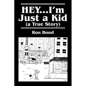 HEY...I'm Just a Kid (a True Story) - Paperback