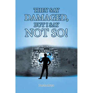 They Say Damaged, But I Say Not So! - Paperback