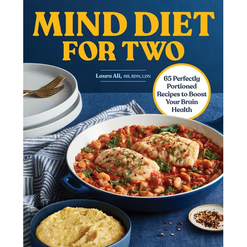 Mind Diet for Two: 65 Perfectly Portioned Recipes to Boost Your Brain Health - Paperback