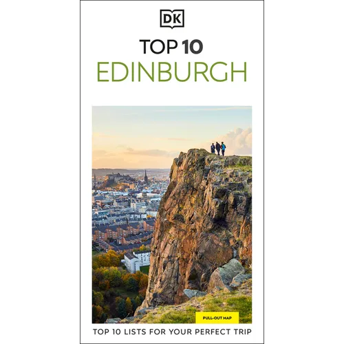 DK Top 10 Edinburgh: Top 10 Lists for Your Perfect Trip, Plus an All-Weather Folded Map - Paperback