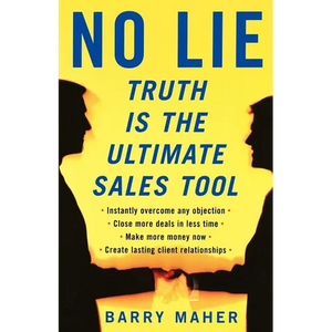 No Lie: Truth Is the Ultimate Sales Tool - Paperback