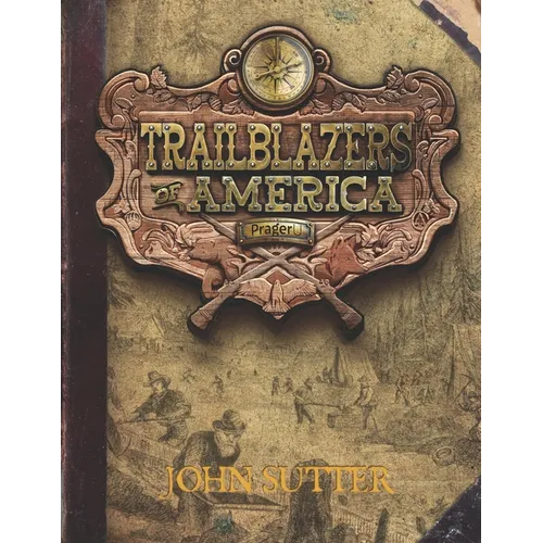John Sutter (Trailblazers of America, Book 6) - Paperback