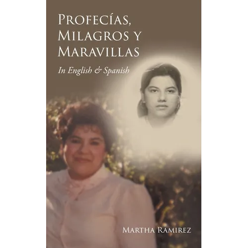 Profecías, Milagros y Maravillas: Dios anda buscando adoradores que le adoren en espíritu y en verdad - Paperback