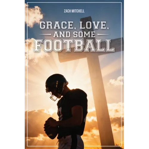 Grace, Love, and Some Football - Paperback