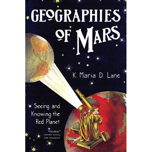 Geographies of Mars: Seeing and Knowing the Red Planet - Paperback