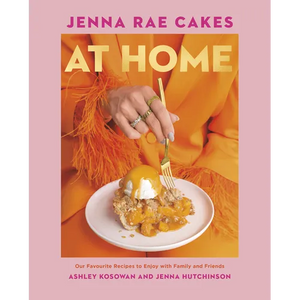 Jenna Rae Cakes at Home: Our Favourite Recipes to Enjoy with Family and Friends - Hardcover