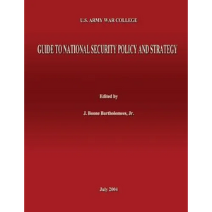 U.S. Army War College Guide to National Security Policy and Strategy - Paperback