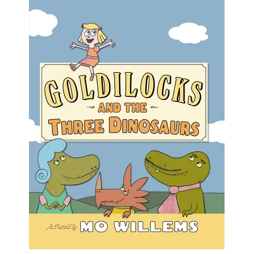 Goldilocks and the Three Dinosaurs - Hardcover