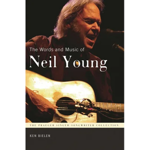 The Words and Music of Neil Young - Paperback