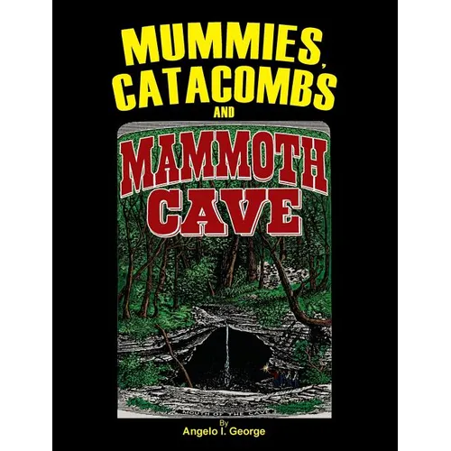 Mummies, Catacombs and Mammoth Cave - Paperback