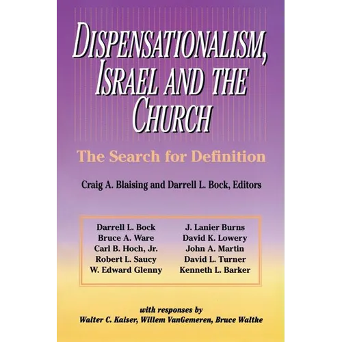 The Dispensationalism, Israel and the Church: The Search for Definition - Paperback