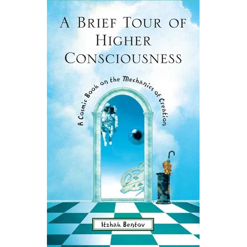 A Brief Tour of Higher Consciousness: A Cosmic Book on the Mechanics of Creation - Paperback