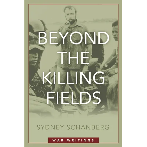 Beyond the Killing Fields: War Writings - Hardcover